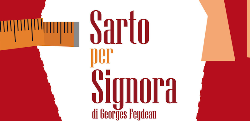 Teatro Comunale Novoli, Sarto per Signora, Georges Feydeau